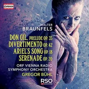 ORF Vienna Radio Symphony Orchestra & Gregor Bühl - Braunfels: Orchestral Works (2021)