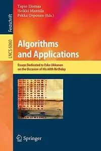 Algorithms and Applications: Essays Dedicated to Esko Ukkonen on the Occasion of His 60th Birthday