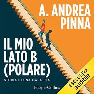 «Il mio lato B(polare)» by Andrea A. Pinna