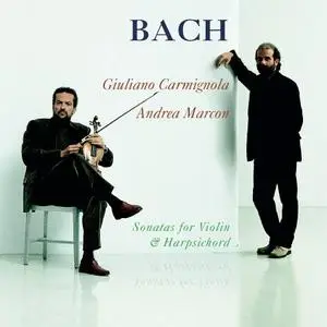 Giuliano Carmignola, Andrea Marcon - Johann Sebastian Bach: Sonatas for Violin & Harpsichord (2002)