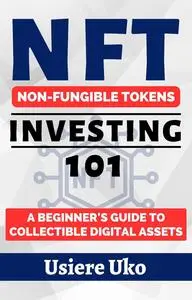 NFT Investing 101: A Beginner's Guide to Collectible Digital Assets