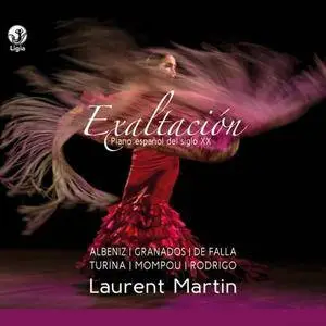 Laurent Martin - Exaltación (Piano español del siglo XX) (2017)