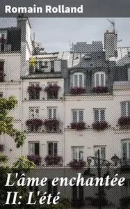 «L'âme enchantée II: L'été» by Romain Rolland