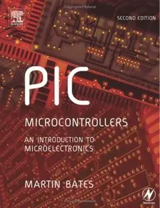 PIC Microcontrollers, Second Edition: An Introduction to Microelectronics (repost)