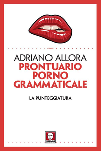 Adriano Allora - Prontuario pornogrammaticale. La punteggiatura (2018)