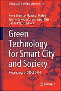 Green Technology for Smart City and Society: Proceedings of GTSCS 2020