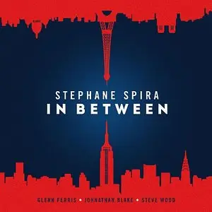 Stephane Spira - In Between (2014) {Jazzmax}