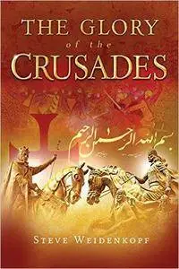 The Glory of the Crusades (repost)