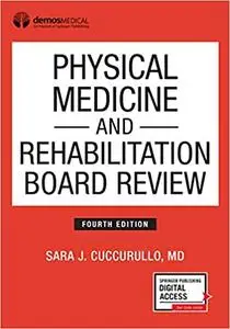 Physical Medicine and Rehabilitation Board Review, Fourth Edition  Ed 4