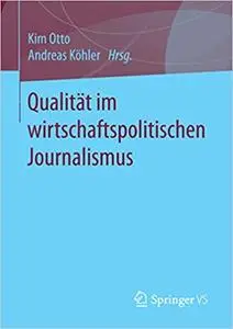 Qualität im wirtschaftspolitischen Journalismus (Repost)