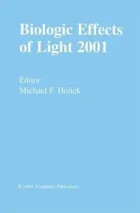 Biologic Effects of Light 2001: Proceedings of a Symposium Boston, Massachusetts June 16–18, 2001