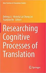 Researching Cognitive Processes of Translation