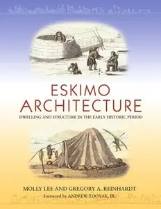 Eskimo Architecture: Dwelling and Structure in the Early Historic Period (Repost)