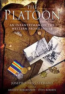 The Platoon: An Infantryman on the Western Front 1916-18 (Repost)