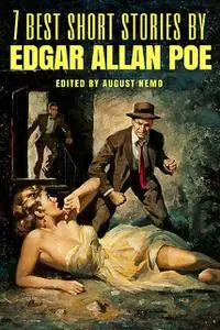 «7 best short stories by Edgar Allan Poe» by August Nemo, Edgar Allan Poe