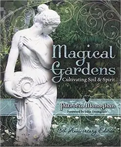 Magical Gardens: Cultivating Soil & Spirit Ed 15