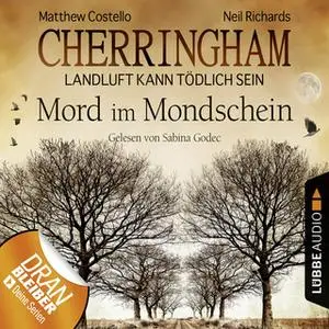 «Cherringham, Landluft kann tödlich sein - Folge 3: Mord im Mondschein» by Matthew Costello,Neil Richards