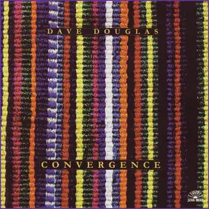  Dave Douglas - Convergence (1998)