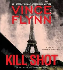 Kill Shot An American Assassin Thriller (Mitch Rapp) (Audiobook) (repost)