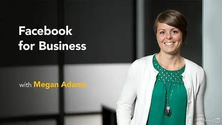 Lynda - Facebook for Business (updated Mar 20, 2017)