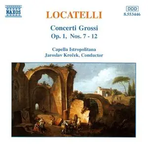 Jaroslav Krček, Capella Istropolitana - Pietro Antonio Locatelli: Concerti Grossi Op.1, Nos. 7-12 (1996)