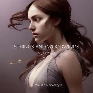 Chevalier Mécanique - Strings and Woodwinds, vol. 1 (2023) [Official Digital Download]