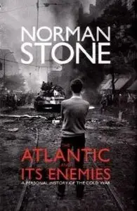 The Atlantic and Its Enemies, A Personal History of the Cold War (Repost)