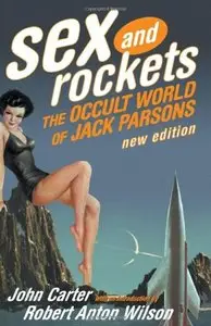 Sex and Rockets: The Occult World of Jack Parsons (Repost)