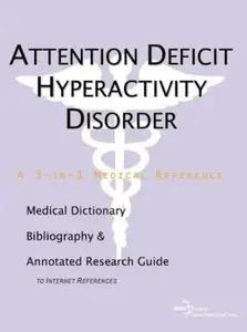 Attention Deficit Hyperactivity Disorder by Icon Health Publications [Repost]