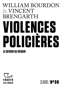 Violences policières. Le devoir de réagir - William Bourdon, Vincent Brengarth