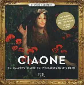 Stefano Guerrera - Ciaone. Se i quadri potessero, comprerebbero questo libro