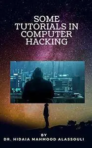 Some Tutorials In Computer Hacking