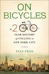 On Bicycles: A 200-Year History of Cycling in New York City