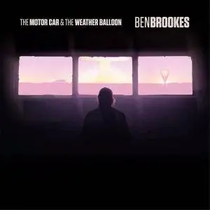Ben Brookes - The Motor Car & the Weather Balloon (2017)