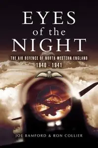 Eyes of the Night: The Air Defence of North-Western England 1940-1941