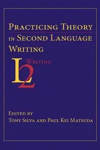 Practicing Theory in Second Language Writing (Repost)