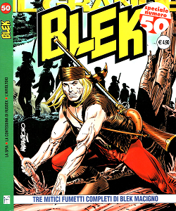 Il Grande Blek - Volume 50 - Tre Mitici Fumetti Completi Di Blek Macigno