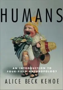 Humans: An Introduction to Four-Field Anthropology