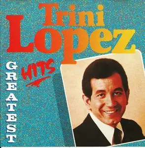 Trini Lopez - Greatest Hits (1992)