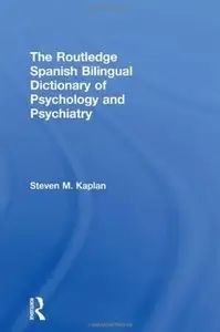 The Routledge Spanish Bilingual Dictionary of Psychology and Psychiatry [Repost]