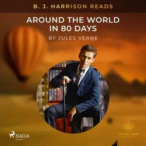 «B. J. Harrison Reads Around the World in 80 Days» by Jules Verne