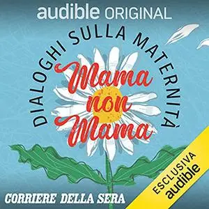 «Mama non Mama. Serie completa» by Barbara Stefanelli; Alessandra Coppola