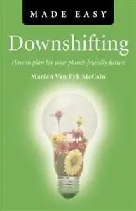 «Downshifting Made Easy» by Marian Van Eyk McCain