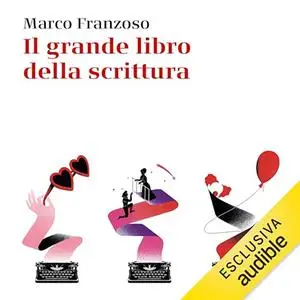«Il grande libro della scrittura» by Marco Franzoso