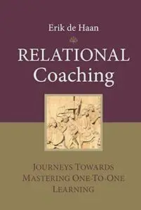 Relational Coaching: Journeys Towards Mastering One-To-One Learning