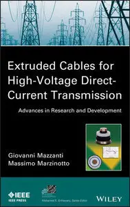 Extruded Cables for High-Voltage Direct-Current Transmission: Advances in Research and Development (repost)