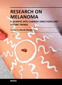 Research on Melanoma – A Glimpse into Current Directions and Future Trends by Mandi Murph