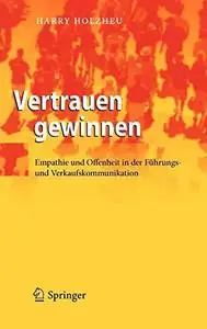 Vertrauen gewinnen: Empathie und Offenheit in der Führungs- und Verkaufskommunikation