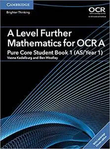 A Level Further Mathematics for OCR A Pure Core Student Book 1 (AS/Year 1) with Cambridge Elevate Edition (2 Years)