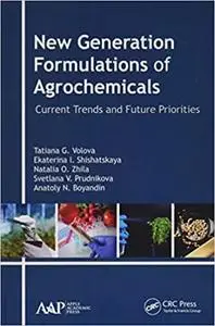 New Generation Formulations of Agrochemicals: Current Trends and Future Priorities